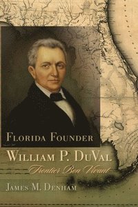 bokomslag Florida Founder William P. DuVal