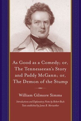 bokomslag As Good as a Comedy; or, The Tennesseeans Story and Paddy McGann; or, The Demon of the Stump