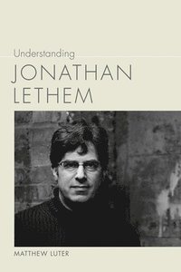 bokomslag Understanding Jonathan Lethem