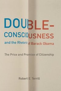 bokomslag Double-Consciousness and the Rhetoric of Barack Obama