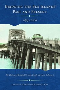 bokomslag Bridging the Sea Island's Past and Present, 1893 - 2006