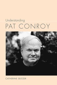 bokomslag Understanding Pat Conroy
