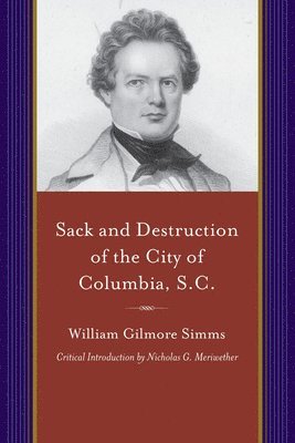 Sack and Destruction of the City of Columbia, S.C. 1