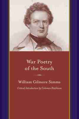 William Gilmore Simms - War Poetry of the South, Häftad