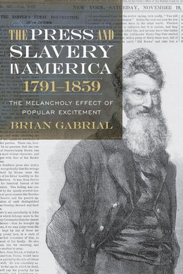 bokomslag The Press and Slavery in America, 17911859