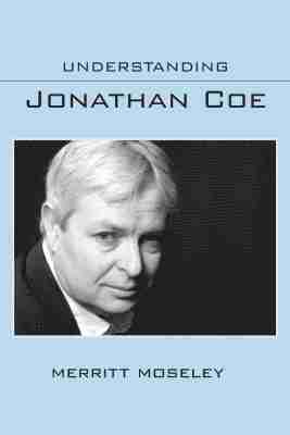 Merritt Moseley - Understanding Jonathan Coe, Inbunden