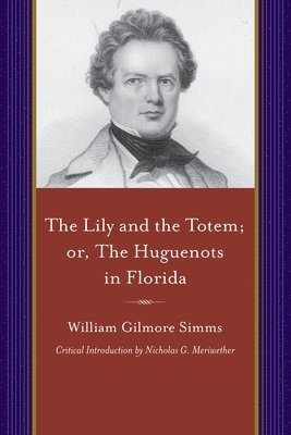 bokomslag Lily and the Totem, Or, the Huguenots of Florida