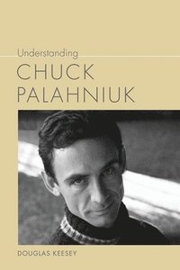 bokomslag Understanding Chuck Palahniuk