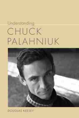 Douglas Keesey - Understanding Chuck Palahniuk, Inbunden