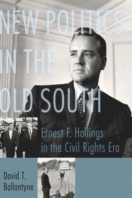 David T. Ballantyne, David T Ballantyne - New Politics in the Old South, Inbunden