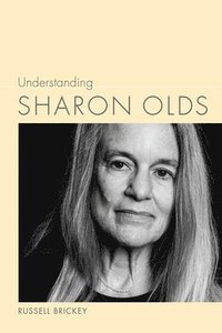 bokomslag Understanding Sharon Olds