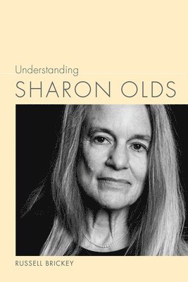 bokomslag Understanding Sharon Olds