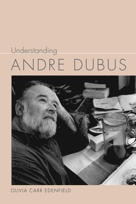 bokomslag Understanding Andre Dubus