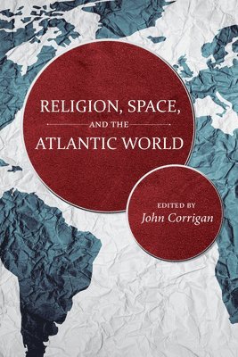 bokomslag Religion, Space, and the Atlantic World