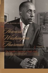 bokomslag The Papers of Howard Washington Thurman, Volume 4