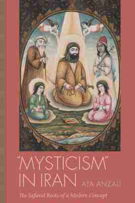 Ata Anzali - Mysticism in Iran, Inbunden