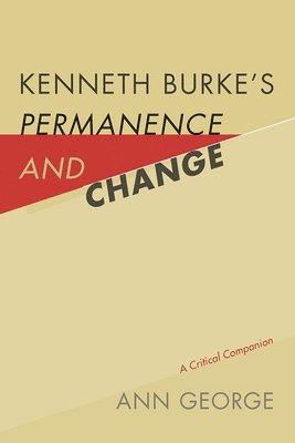 bokomslag Kenneth Burke's Permanence and Change