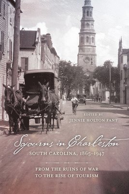 bokomslag Sojourns in Charleston, South Carolina, 1865-1947