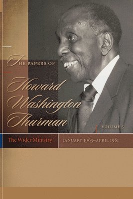 bokomslag The Papers of Howard Washington Thurman, Volume 5