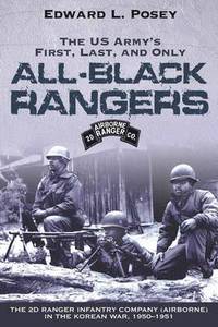 bokomslag The Us Army's First, Last, and Only All-Black Rangers