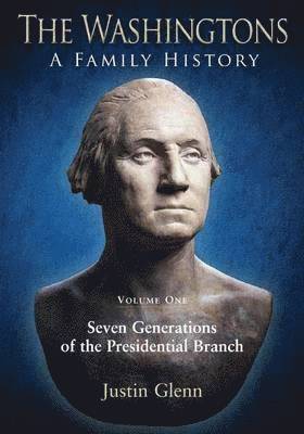 bokomslag The Washingtons: a Family History - Volume 1