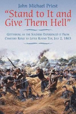 John M Priest, John Michael Priest - “Stand to it and Give Them Hell”, Häftad