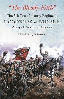 bokomslag The Bloody Fifththe 5th Texas Infantry Regiment, Hoods Texas Brigade, Army of Northern Virginia