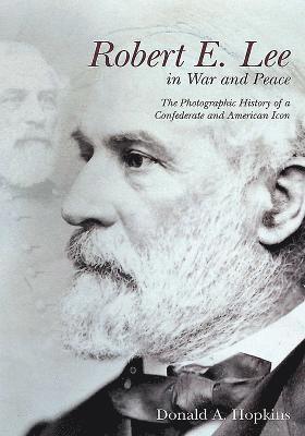 bokomslag Robert E. Lee in War and Peace