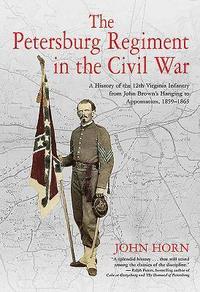 bokomslag The Petersburg Regiment in the Civil War