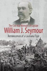 bokomslag The Civil War Memoirs of Captain William J. Seymour