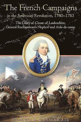 bokomslag The French Campaigns in the American Revolution, 1780-1783