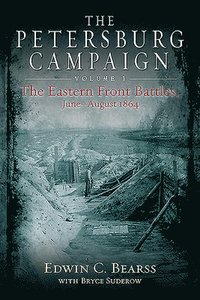 bokomslag The Petersburg Campaign. Volume 1