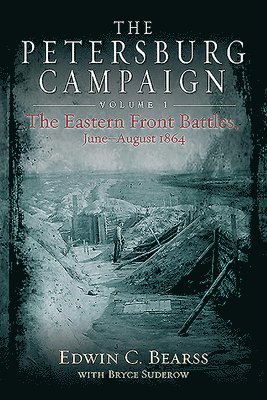 The Petersburg Campaign. Volume 1 1