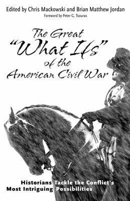 bokomslag The Great &quot;What Ifs&quot; of the American Civil War