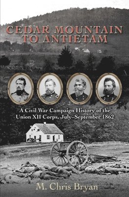M Chris Bryan - Cedar Mountain to Antietam, Inbunden. Tillgänglighet: Lägg i varukorg