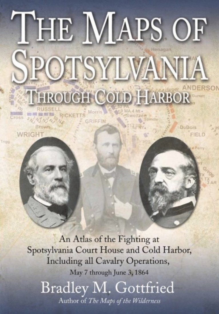 The Maps of Spotsylvania Through Cold Harbor 1