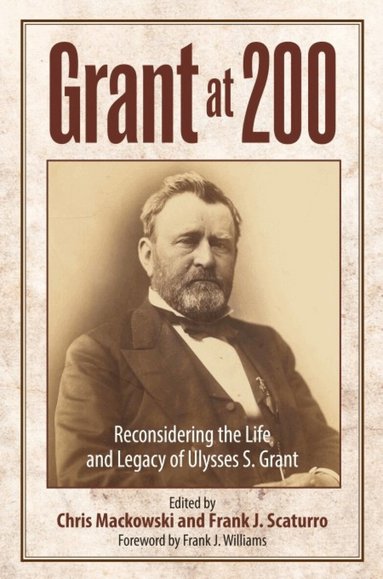 Chris Mackowski, Frank Scaturro - Grant at 200, Inbunden