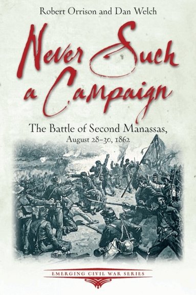 Robert Orrison, Dan Welch - Never Such a Campaign, Häftad