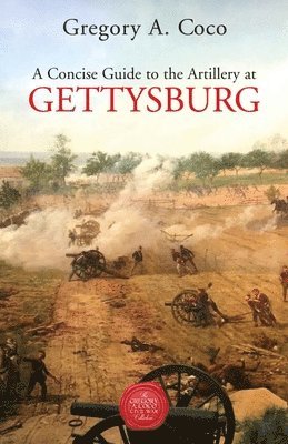 bokomslag A Concise Guide to the Artillery at Gettysburg