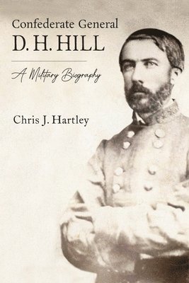 bokomslag Confederate General D. H. Hill