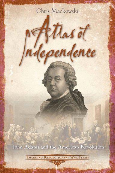 Chris Mackowski - Atlas of Independence, Häftad