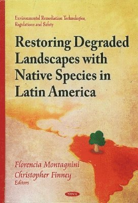 bokomslag Restoring Degraded Landscapes with Native Species in Latin America