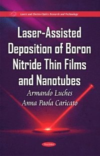 bokomslag Laser-Assisted Deposition of Boron Nitride Thin Films & Nanotubes