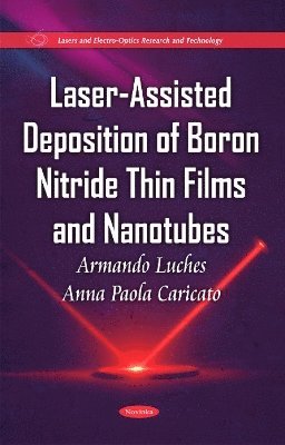 bokomslag Laser-Assisted Deposition of Boron Nitride Thin Films & Nanotubes