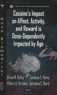 bokomslag Cocaine's Impact on Affect, Activity & Reward is Dose-Dependently Impacted by Age