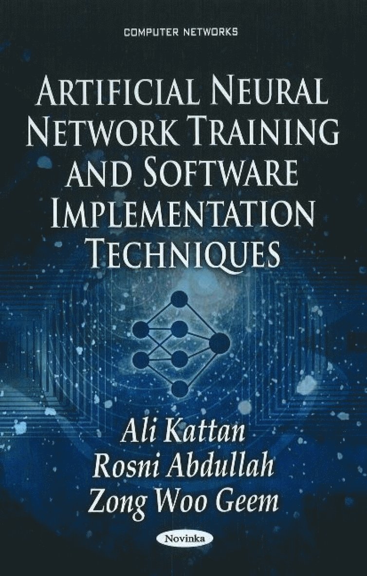 Ali Kattan, Rosni Abdullah, Zong Woo Geem - Artificial Neural Network Training & Software Implementation Techniques, Häftad