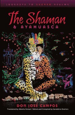 The Shaman & Ayahuasca 1