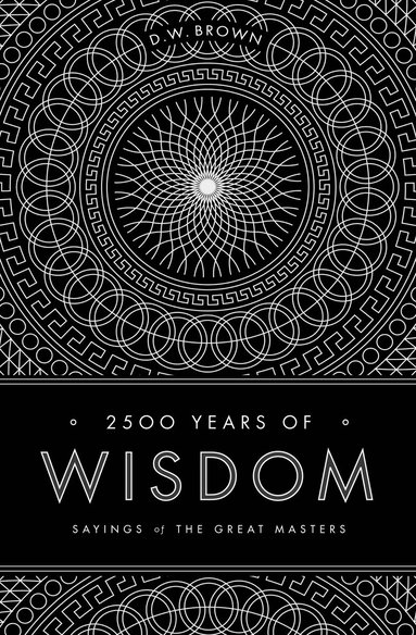 D W Brown - 2500 Years of Wisdom, Häftad