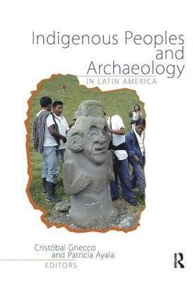 Indigenous Peoples and Archaeology in Latin America 1