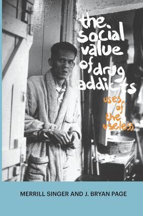 Merrill Singer, J Bryan Page - Social Value of Drug Addicts, Häftad